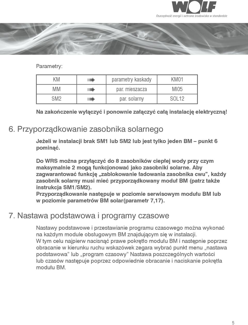 Przyporządkowanie zasobnika solarnego Jeżeli w instalacji brak SM1 lub SM2 lub jest tylko jeden BM punkt 6 pominąć.