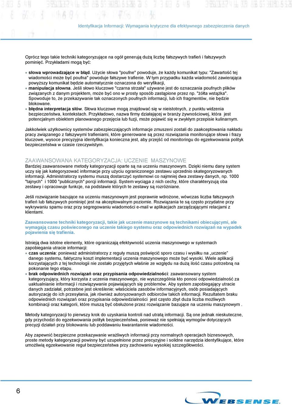 W tym przypadku kaŝda wiadomość zawierająca powyŝszy komunikat będzie automatycznie oznaczona do weryfikacji, manipulacja słowna.