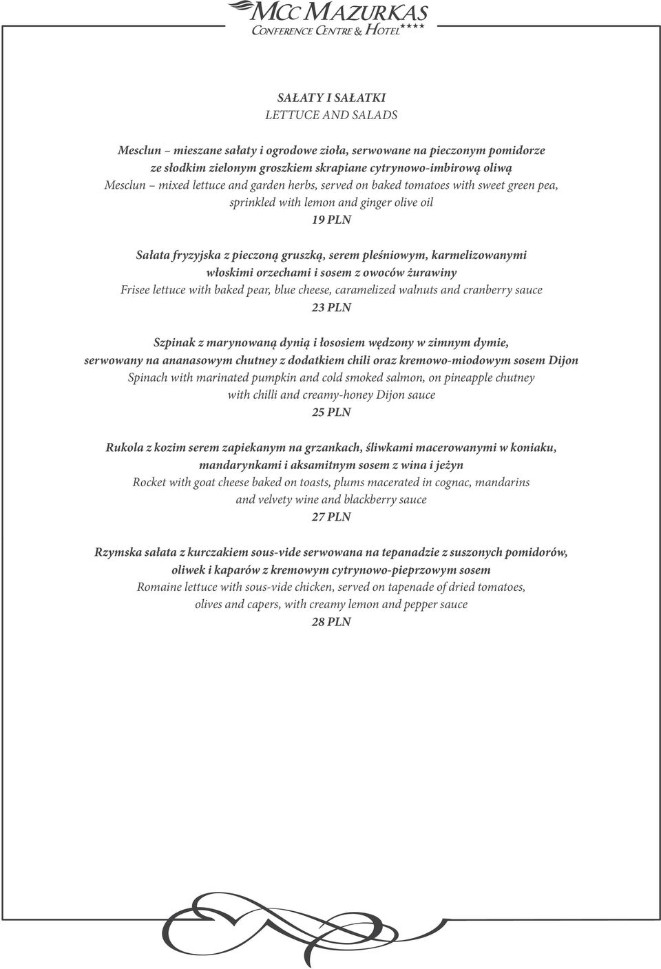 orzechami i sosem z owoców żurawiny Frisee lettuce with baked pear, blue cheese, caramelized walnuts and cranberry sauce 23 PLN Szpinak z marynowaną dynią i łososiem wędzony w zimnym dymie, serwowany