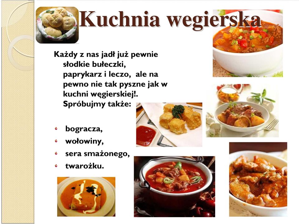 nie tak pyszne jak w kuchni węgierskiej!