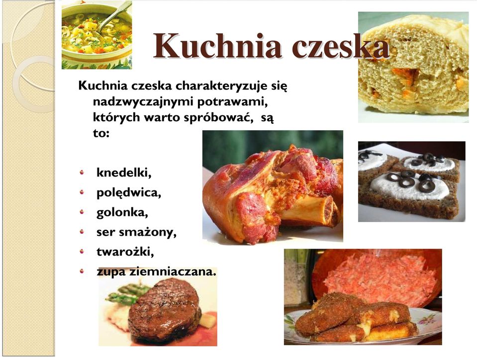 spróbować, są to: knedelki, polędwica,