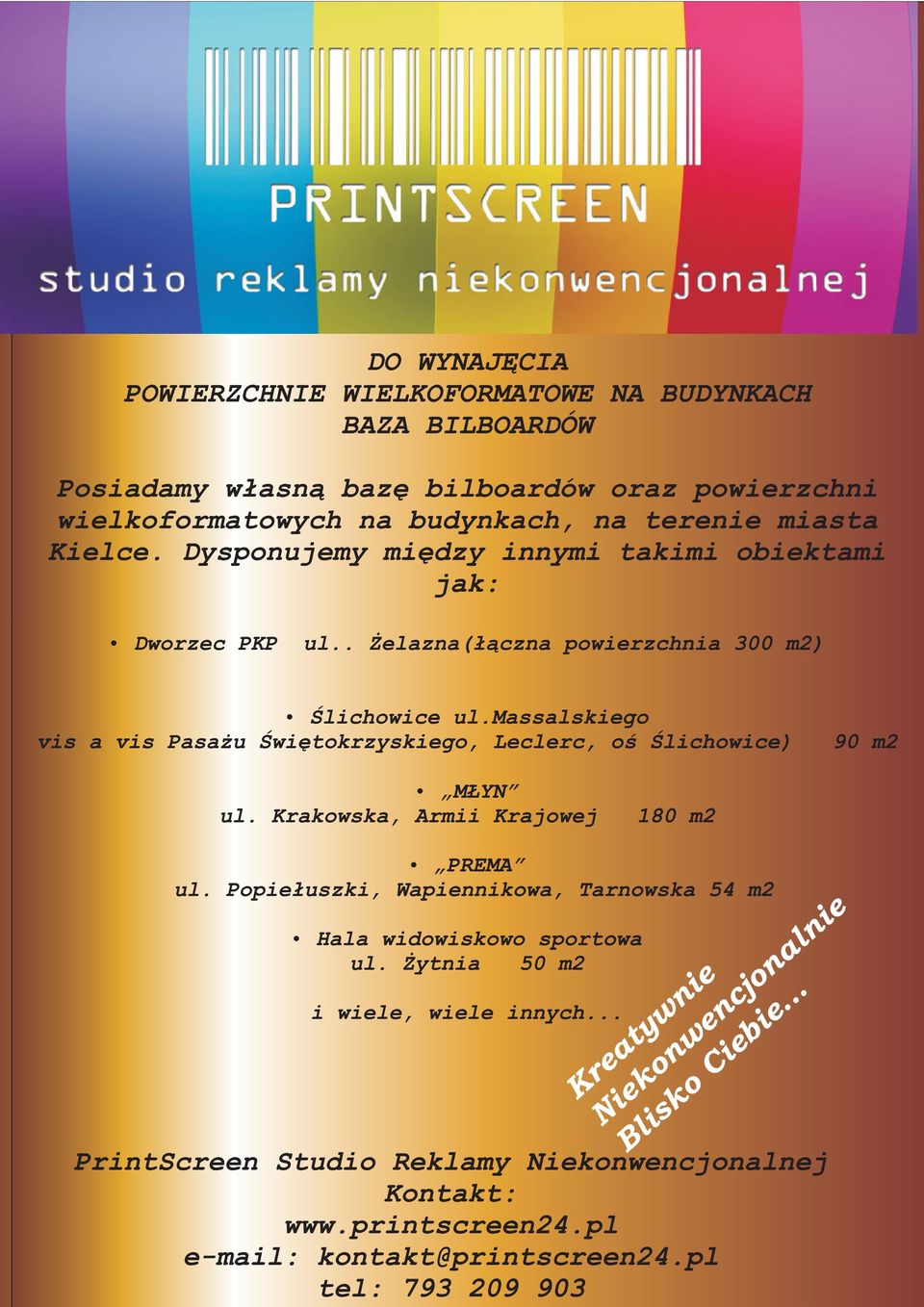 . elazna(³¹czna powierzchnia 300 m2) Œlichowice ul.massalskiego vis a vis Pasa u Œwiêtokrzyskiego, Leclerc, oœ Œlichowice) 90 m2 M YN ul.