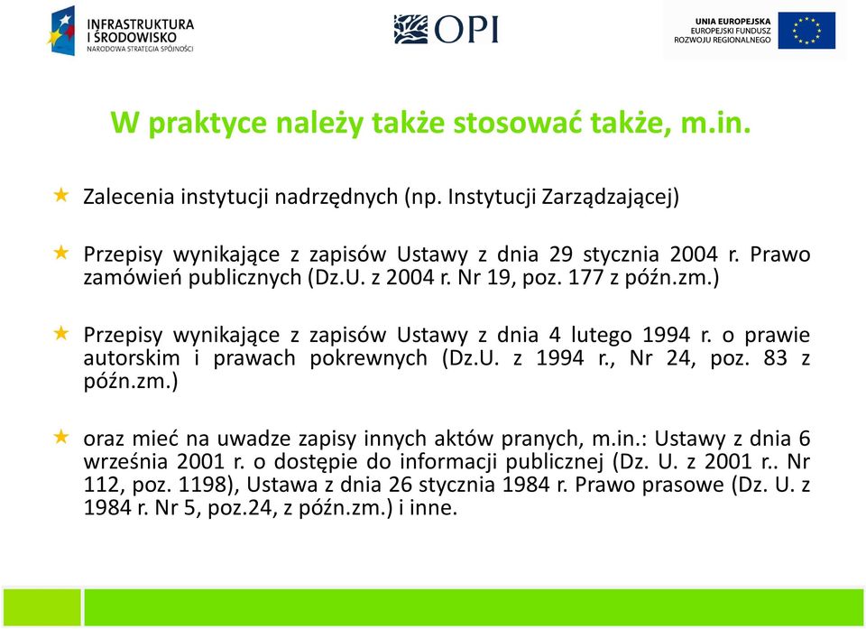 ) Przepisy wynikające z zapisów Ustawy z dnia 4 lutego 1994 r. o prawie autorskim i prawach pokrewnych (Dz.U. z 1994 r., Nr 24, poz. 83 z późn.zm.