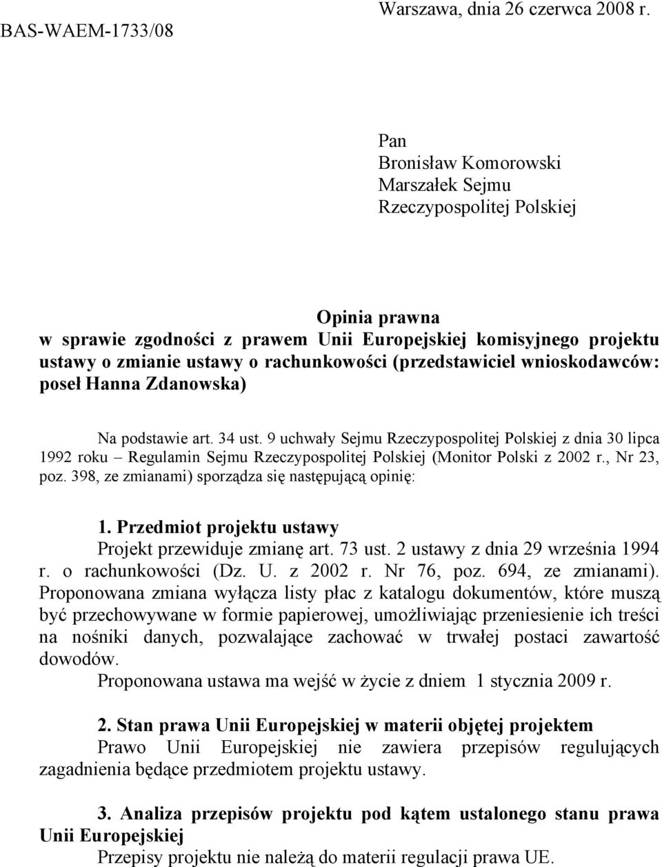 (przedstawiciel wnioskodawców: poseł Hanna Zdanowska) Na podstawie art. 34 ust.