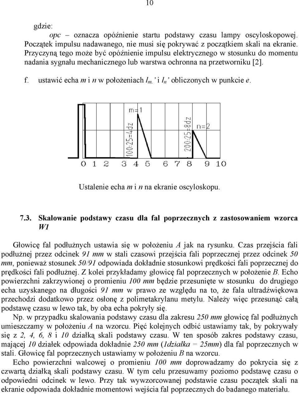 i l n obliczonych w punkcie e. Ustalenie echa m i n na ekranie oscyloskopu. 7.3.