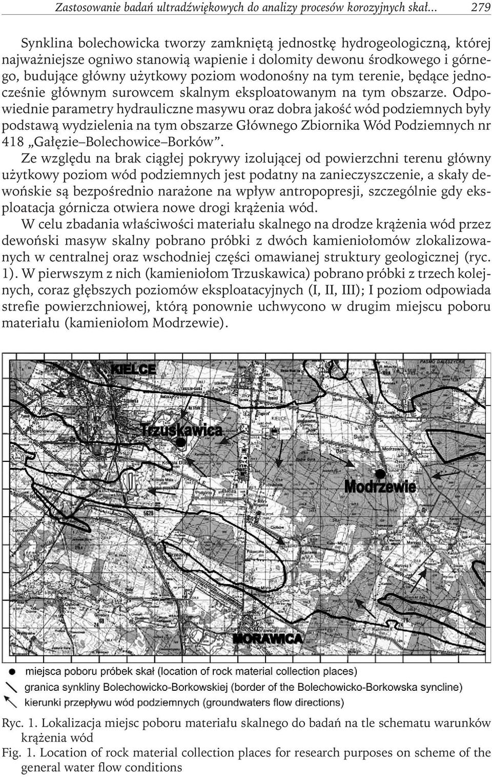 wodonośny na tym terenie, będące jednocześnie głównym surowcem skalnym eksploatowanym na tym obszarze.