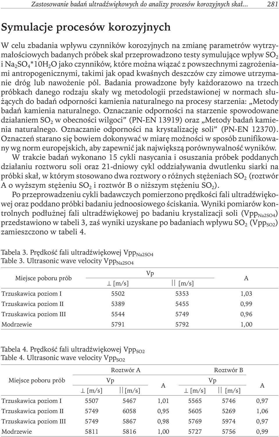 *10H 2 O jako czynników, które można wiązać z powszechnymi zagrożeniami antropogenicznymi, takimi jak opad kwaśnych deszczów czy zimowe utrzymanie dróg lub nawożenie pól.