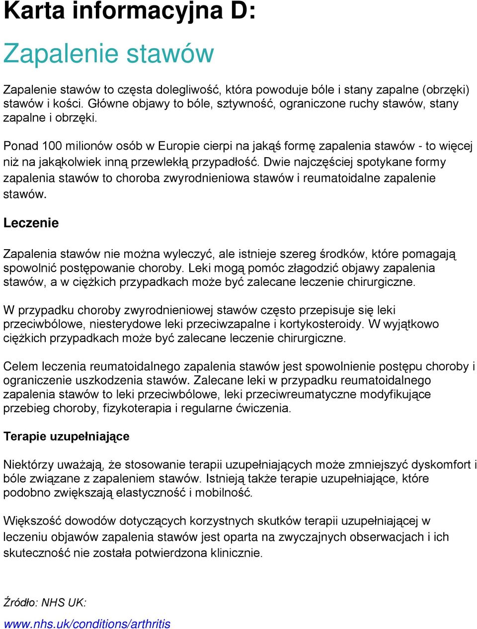 Ponad 100 milionów osób w Europie cierpi na jakąś formę zapalenia stawów - to więcej niż na jakąkolwiek inną przewlekłą przypadłość.