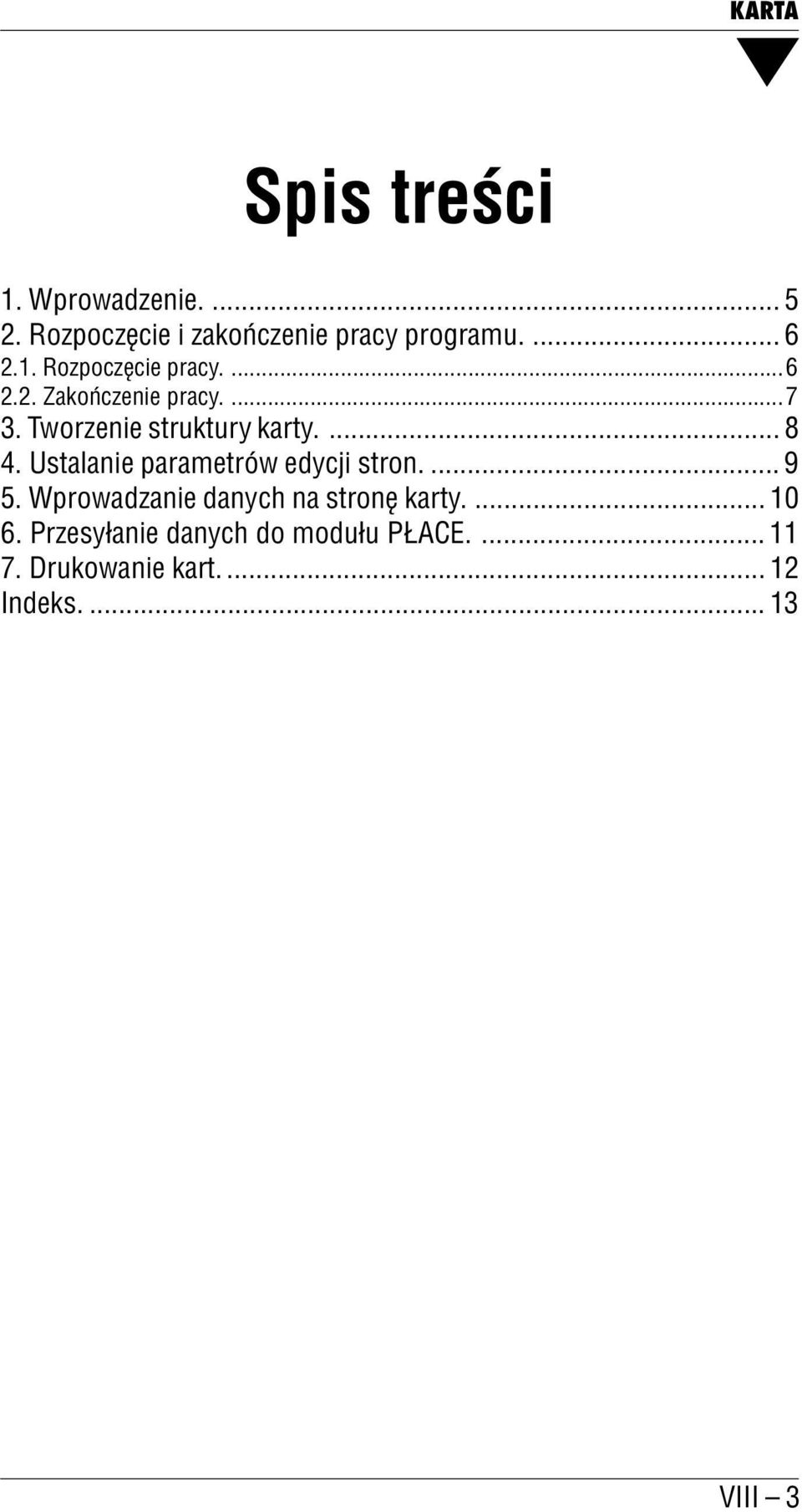 Ustalanie parametrów edycji stron.... 9 5. Wprowadzanie danych na stronę karty.... 10 6.