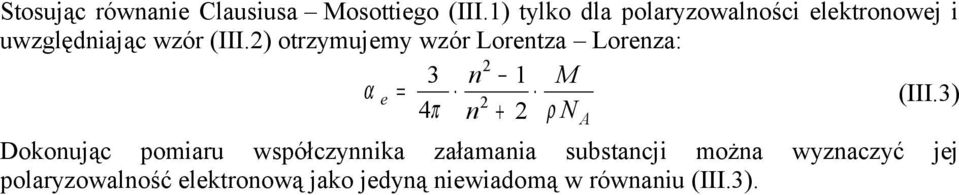 2) otrzymujemy wzór Lorentza Lorenza: 3 n2 1 M αe= (III.