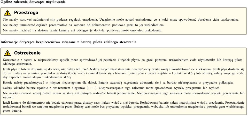 Informcje dotyczące bezpieczeństw związne z bterią pilot zdlnego sterowni Ostrzeżenie Korzystnie z bterii w nieprwidłowy sposób może spowodowć jej pęknięcie i wyciek płynu, co grozi pożrem,