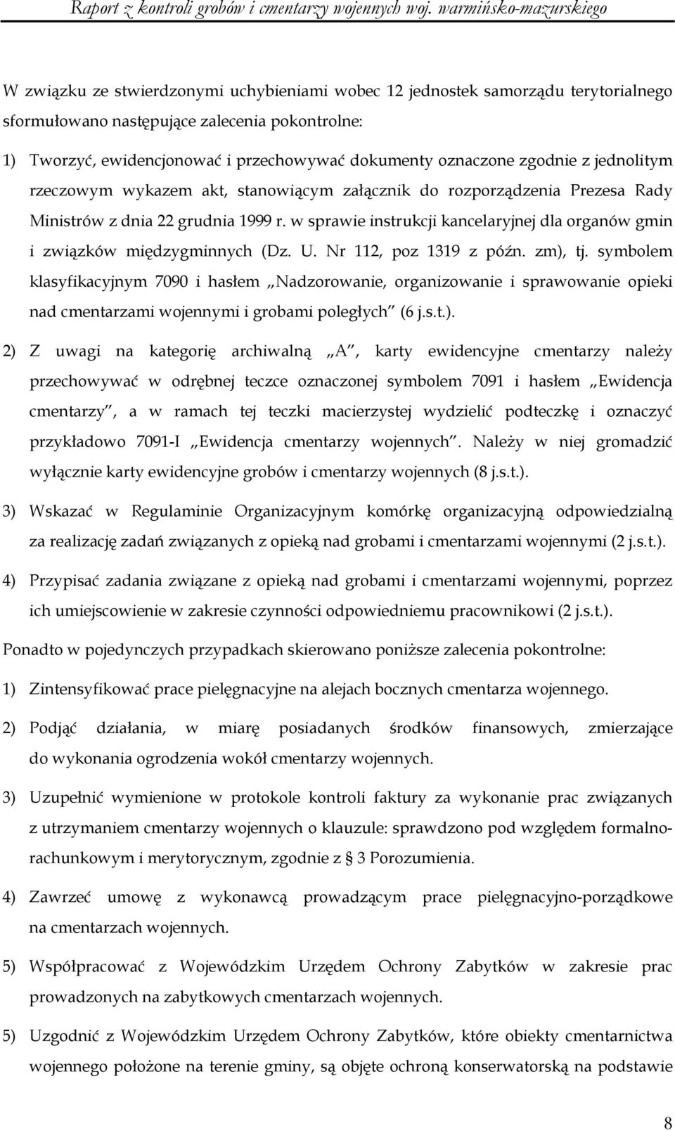 w sprawie instrukcji kancelaryjnej dla organów gmin i związków międzygminnych (Dz. U. Nr 112, poz 1319 z późn. zm), tj.