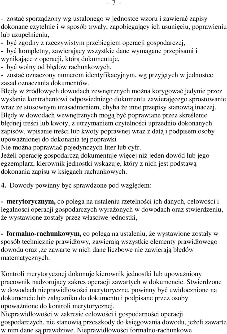 zostać oznaczony numerem identyfikacyjnym, wg przyjętych w jednostce zasad oznaczania dokumentów.