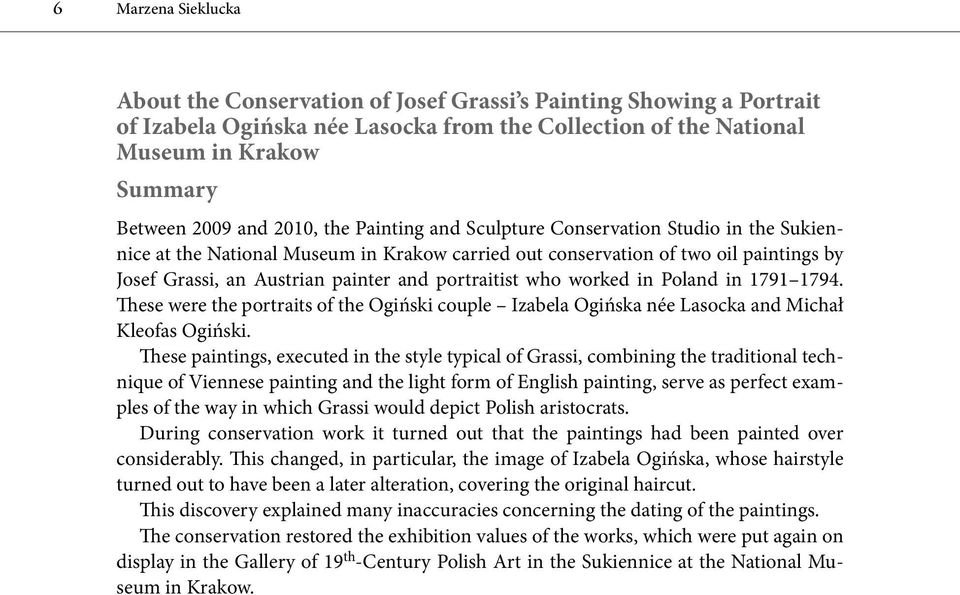 portraitist who worked in Poland in 1791 1794. These were the portraits of the Ogiński couple Izabela Ogińska née Lasocka and Michał Kleofas Ogiński.