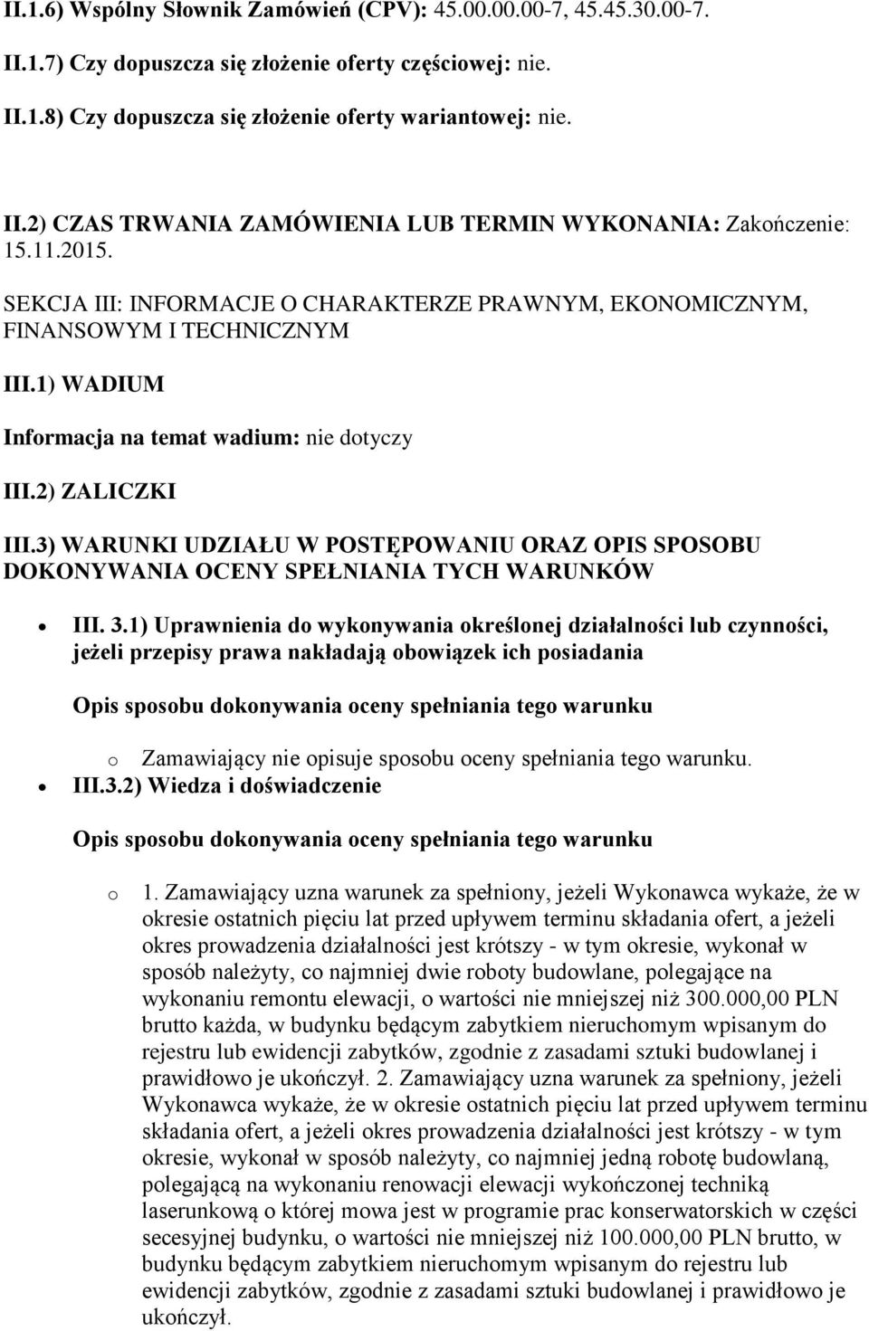 3) WARUNKI UDZIAŁU W POSTĘPOWANIU ORAZ OPIS SPOSOBU DOKONYWANIA OCENY SPEŁNIANIA TYCH WARUNKÓW III. 3.