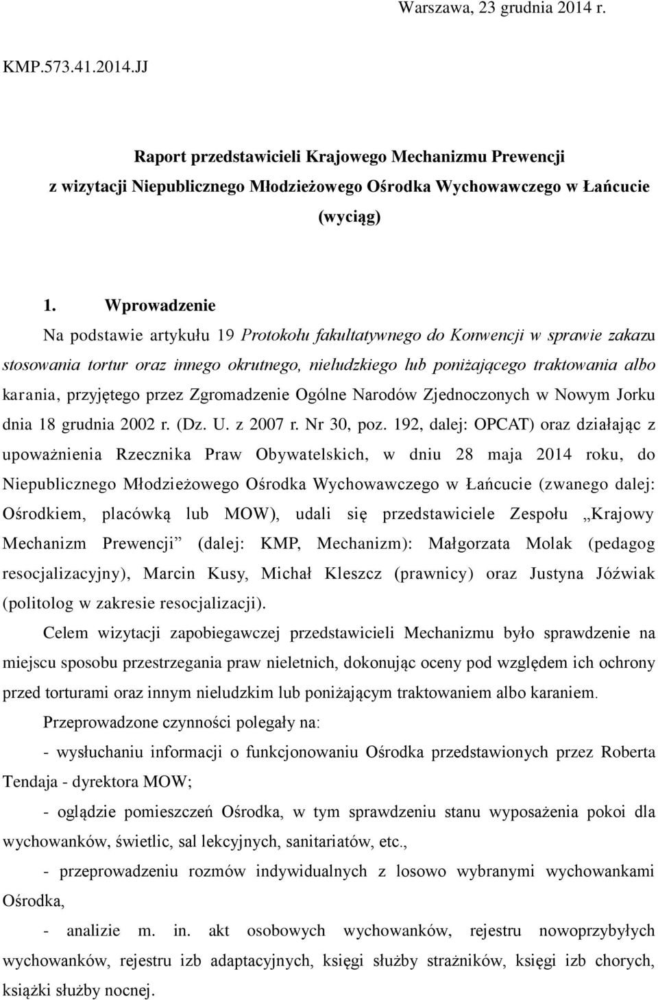 przyjętego przez Zgromadzenie Ogólne Narodów Zjednoczonych w Nowym Jorku dnia 18 grudnia 2002 r. (Dz. U. z 2007 r. Nr 30, poz.