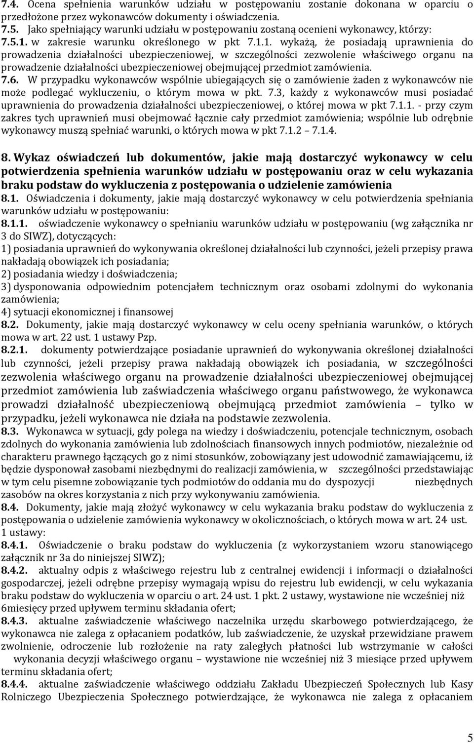 w zakresie warunku określonego w pkt 7.1.