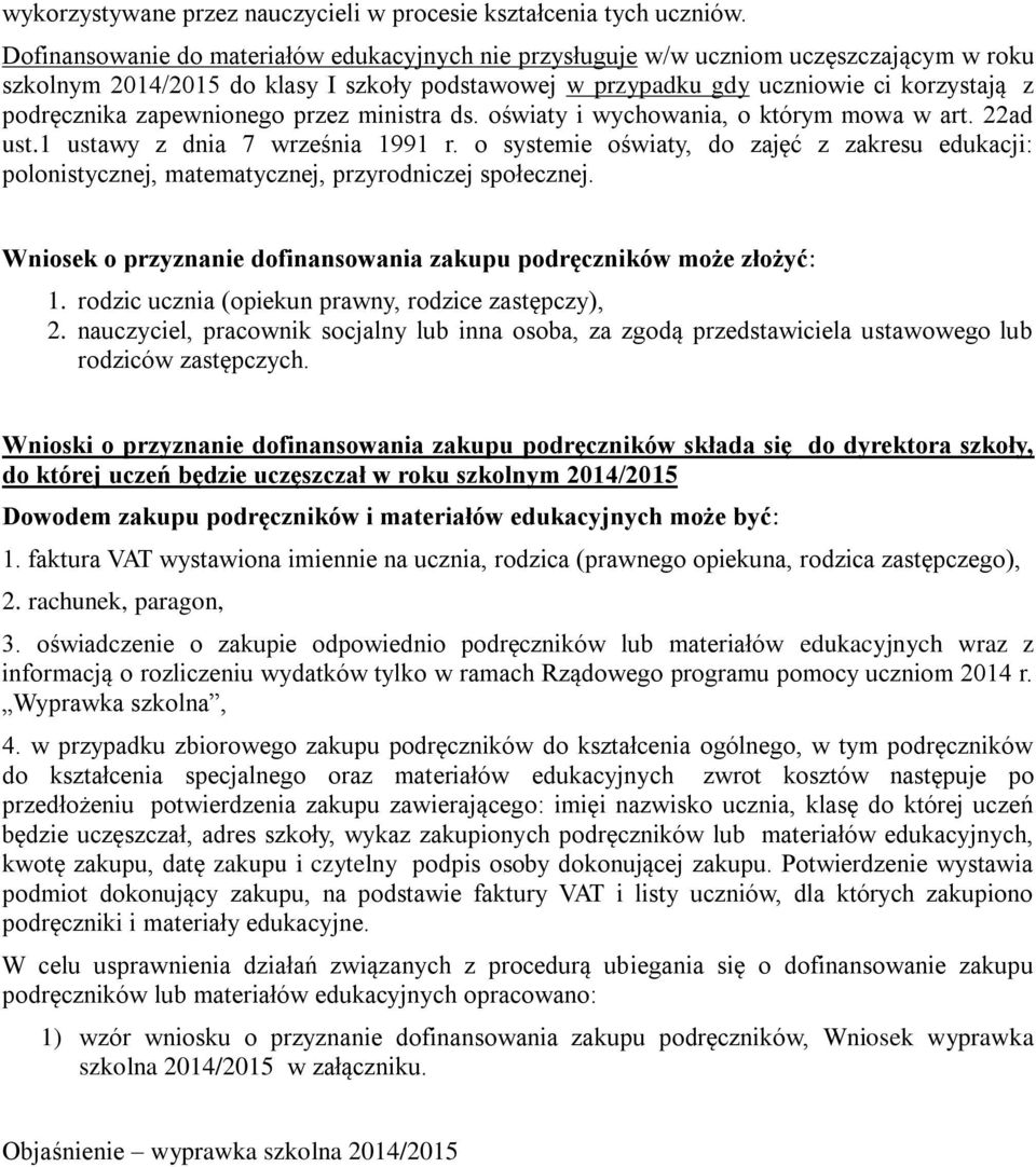 zapewnionego przez ministra ds. oświaty i wychowania, o którym mowa w art. 22ad ust.1 ustawy z dnia 7 września 1991 r.