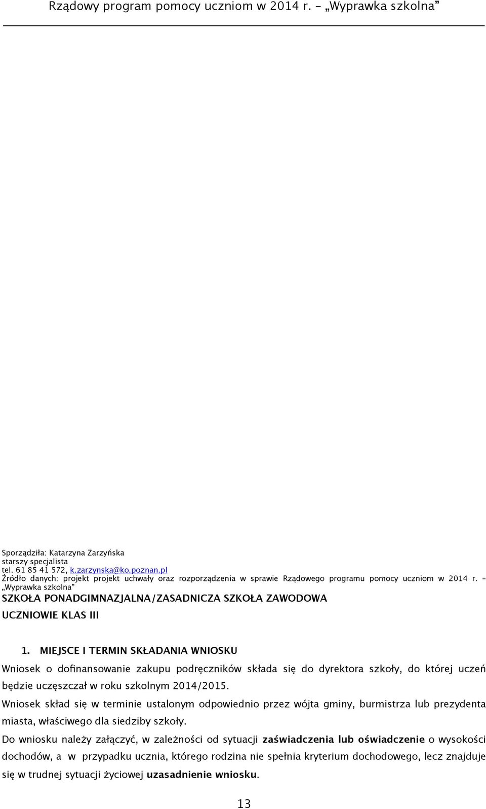 Wyprawka szkolna SZKOŁA PONADGIMNAZJALNA/ZASADNICZA SZKOŁA ZAWODOWA UCZNIOWIE KLAS III 1.