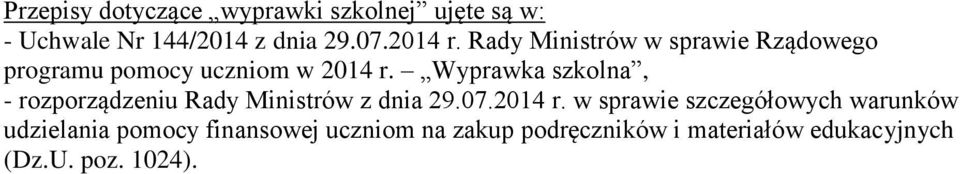 Wyprawka szkolna, - rozporządzeniu Rady Ministrów z dnia 29.07.2014 r.