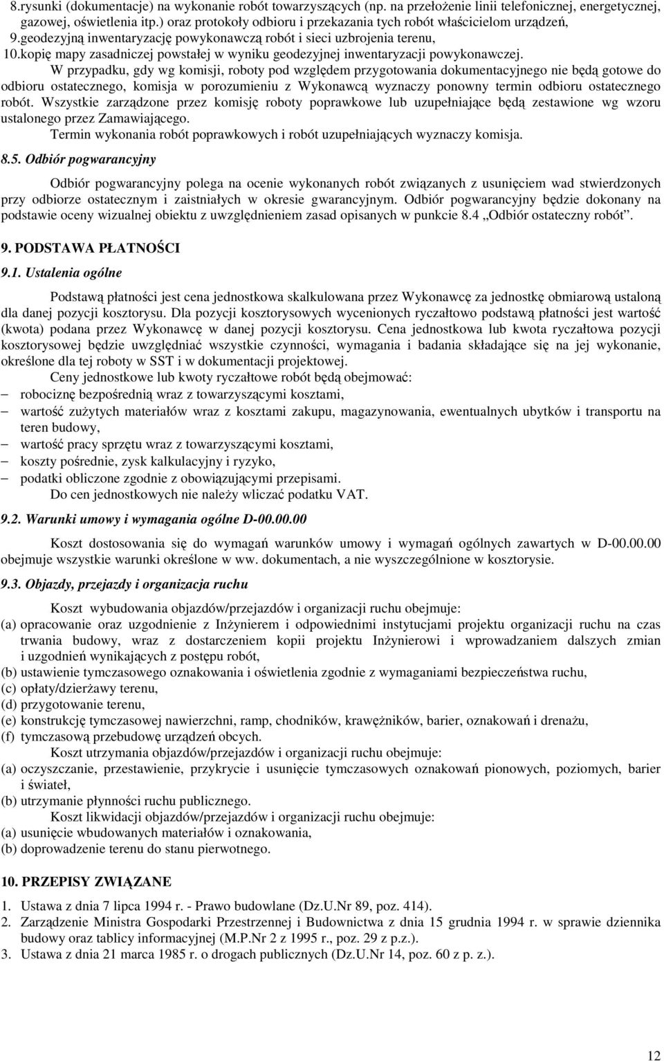 kopię mapy zasadniczej powstałej w wyniku geodezyjnej inwentaryzacji powykonawczej.