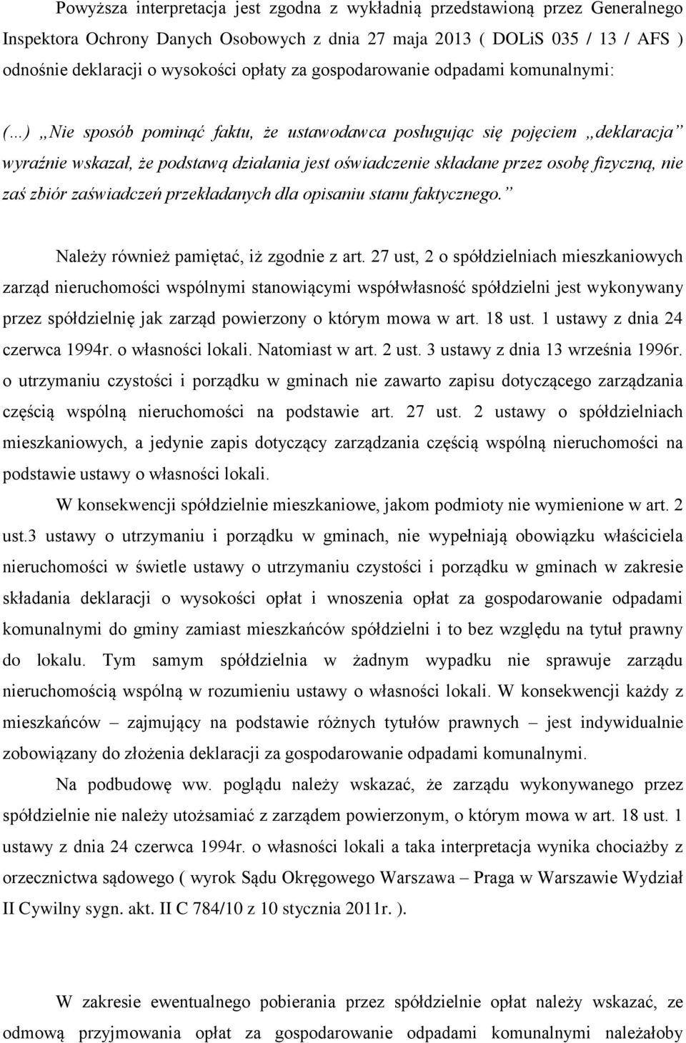 fizyczną, nie zaś zbiór zaświadczeń przekładanych dla opisaniu stanu faktycznego. Należy również pamiętać, iż zgodnie z art.
