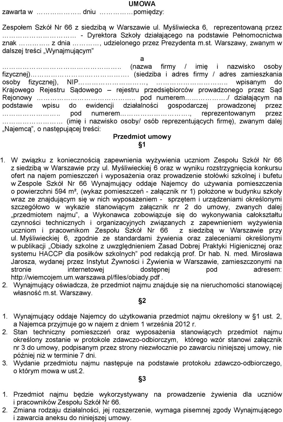 . (siedziba i adres firmy / adres zamieszkania osoby fizycznej), NIP,.. wpisanym do Krajowego Rejestru Sądowego rejestru przedsiębiorców prowadzonego przez Sąd Rejonowy.. pod numerem.