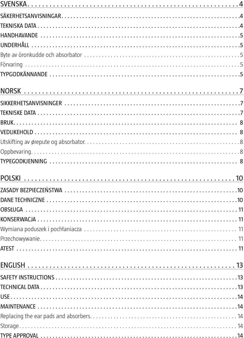 ... 8 TYPEGODKJENNING... 8 POLSKI... 10 ZASADY BEZPIECZEŃSTWA... 10 DANE TECHNICZNE... 10 OBSŁUGA...11 KONSERWACJA...11 Wymiana poduszek i pochłaniacza... 11 Przechowywanie.