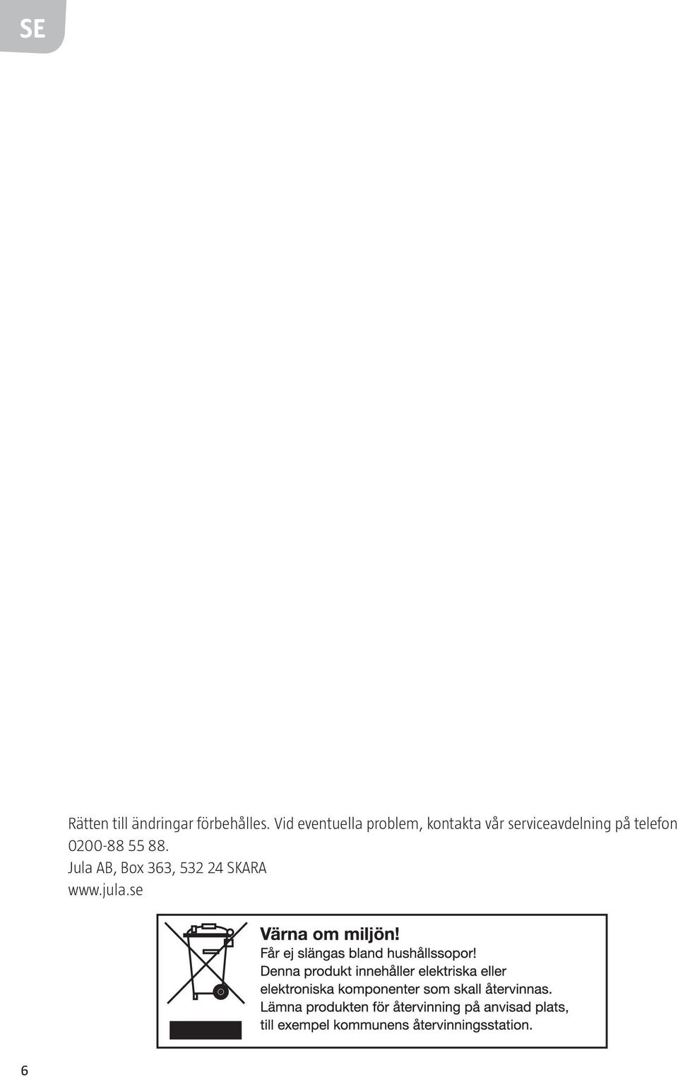 serviceavdelning på telefon 0200-88 55
