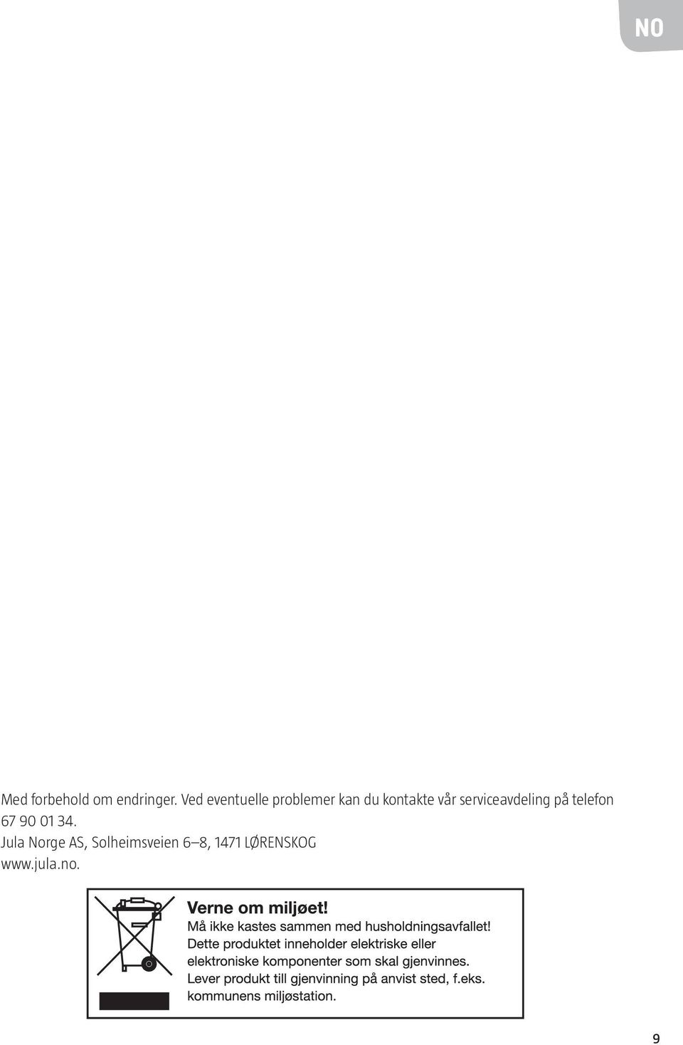 serviceavdeling på telefon 67 90 01 34.