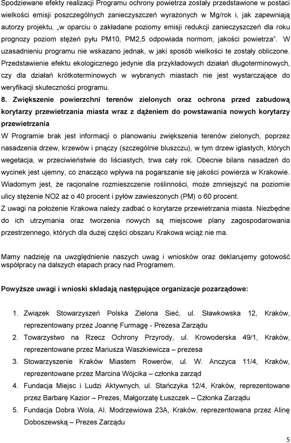 W uzasadnieniu programu nie wskazano jednak, w jaki sposób wielkości te zostały obliczone.