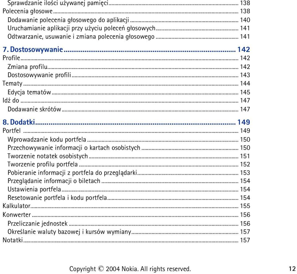 .. 147 Dodawanie skrótów... 147 8. Dodatki... 149 Portfel... 149 Wprowadzanie kodu portfela... 150 Przechowywanie informacji o kartach osobistych... 150 Tworzenie notatek osobistych.