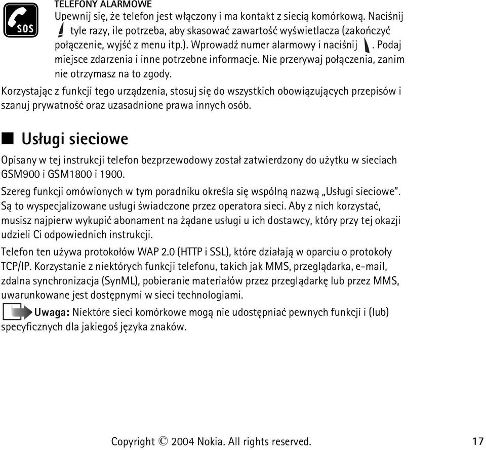 Korzystaj±c z funkcji tego urz±dzenia, stosuj siê do wszystkich obowi±zuj±cych przepisów i szanuj prywatno æ oraz uzasadnione prawa innych osób.