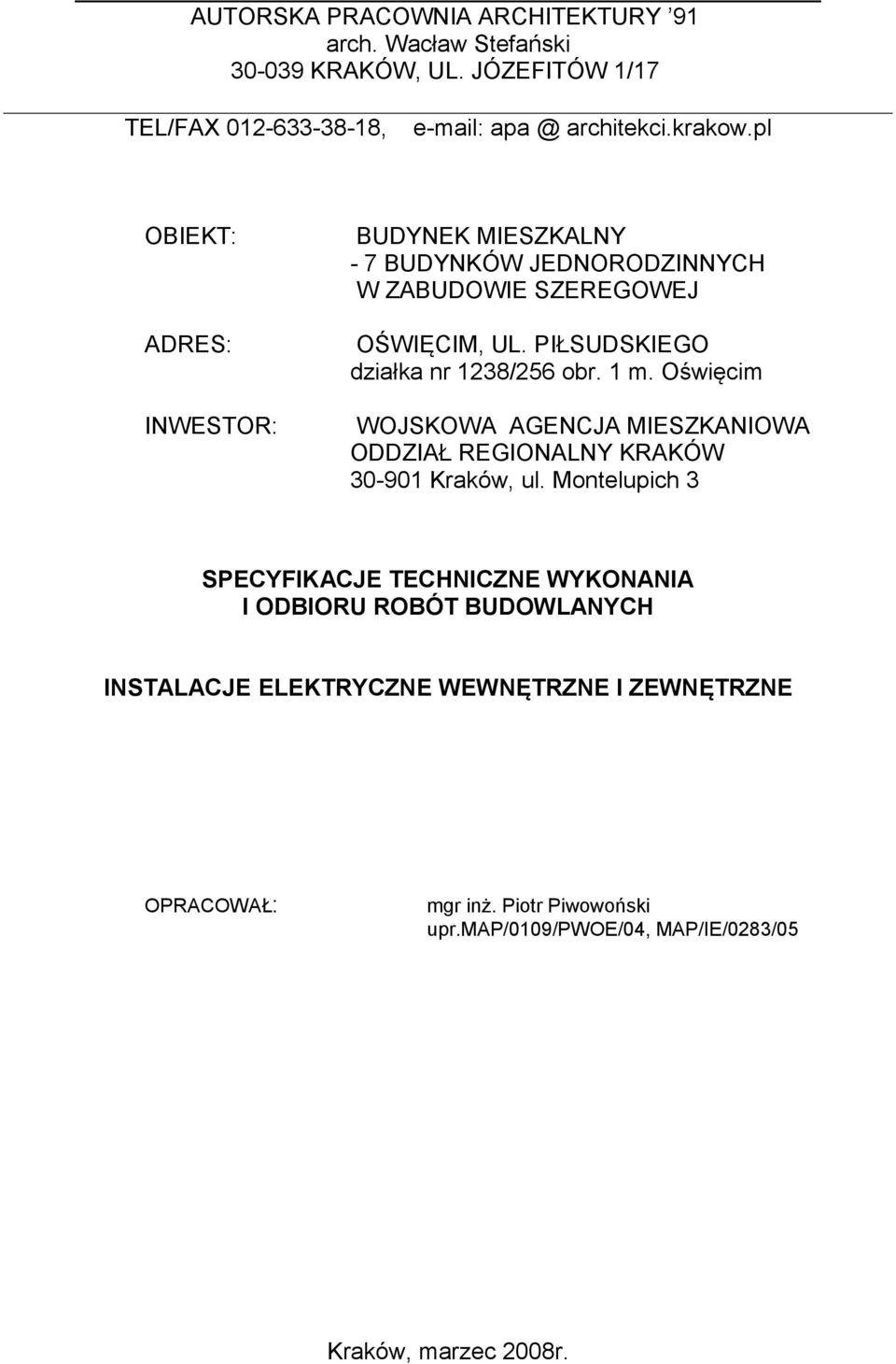 1 m. Oświęcim WOJSKOWA AGENCJA MIESZKANIOWA ODDZIAŁ REGIONALNY KRAKÓW 30-901 Kraków, ul.