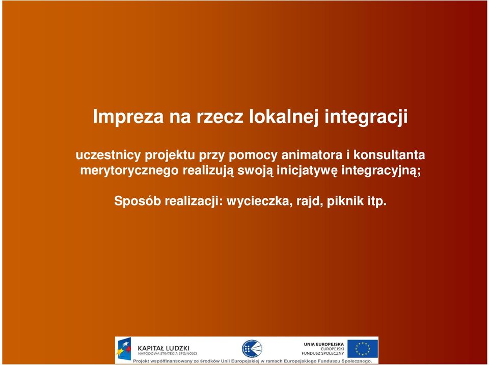 merytorycznego realizują swoją inicjatywę