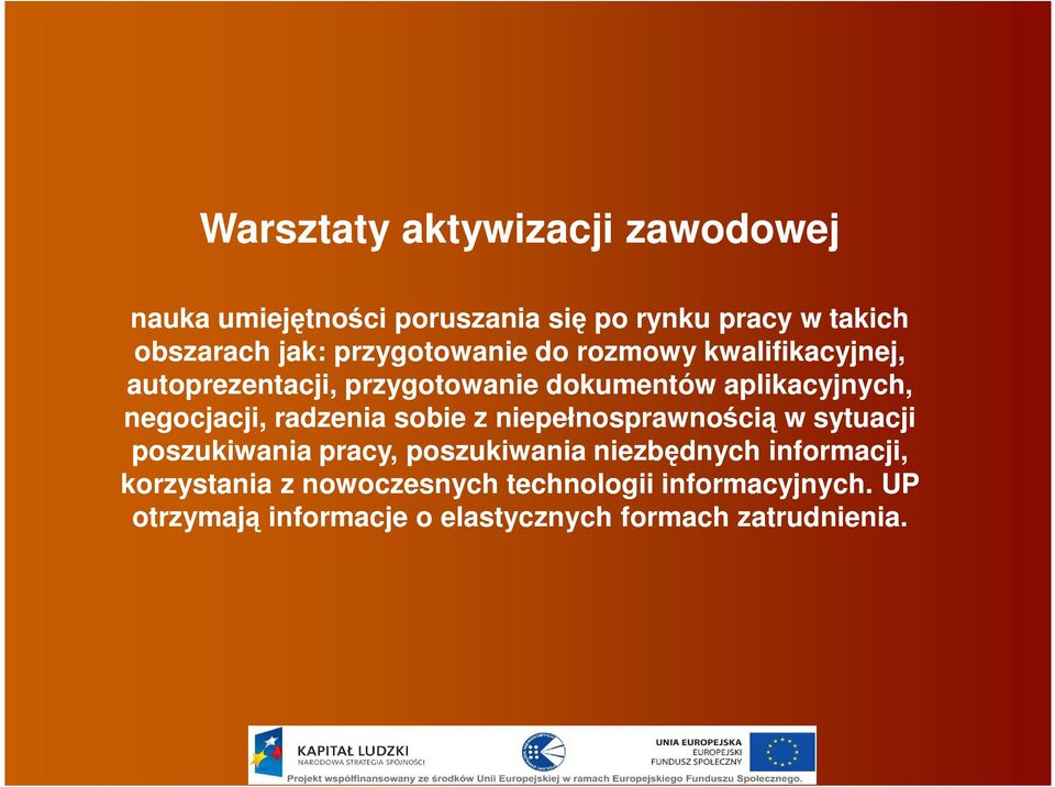 negocjacji, radzenia sobie z niepełnosprawnością w sytuacji poszukiwania pracy, poszukiwania niezbędnych