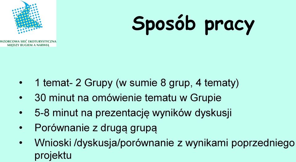 na prezentację wyników dyskusji Porównanie z drugą