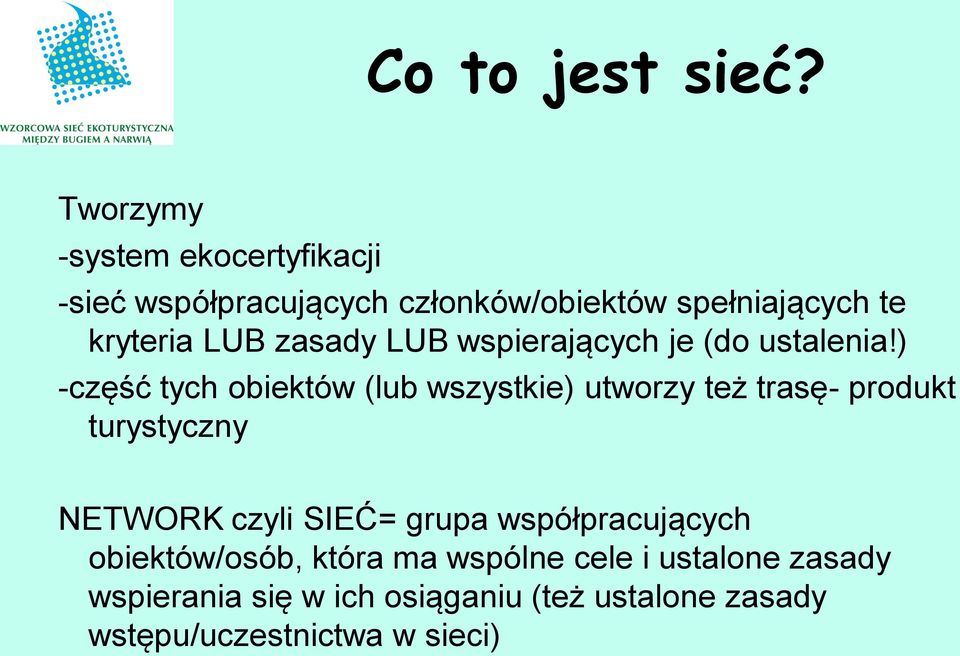 zasady LUB wspierających je (do ustalenia!