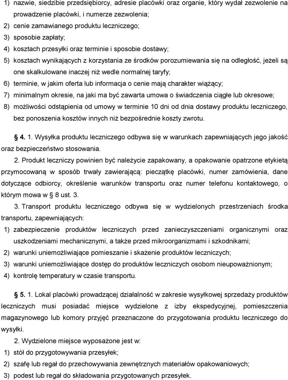 normalnej taryfy; 6) terminie, w jakim oferta lub informacja o cenie mają charakter wiążący; 7) minimalnym okresie, na jaki ma być zawarta umowa o świadczenia ciągłe lub okresowe; 8) możliwości