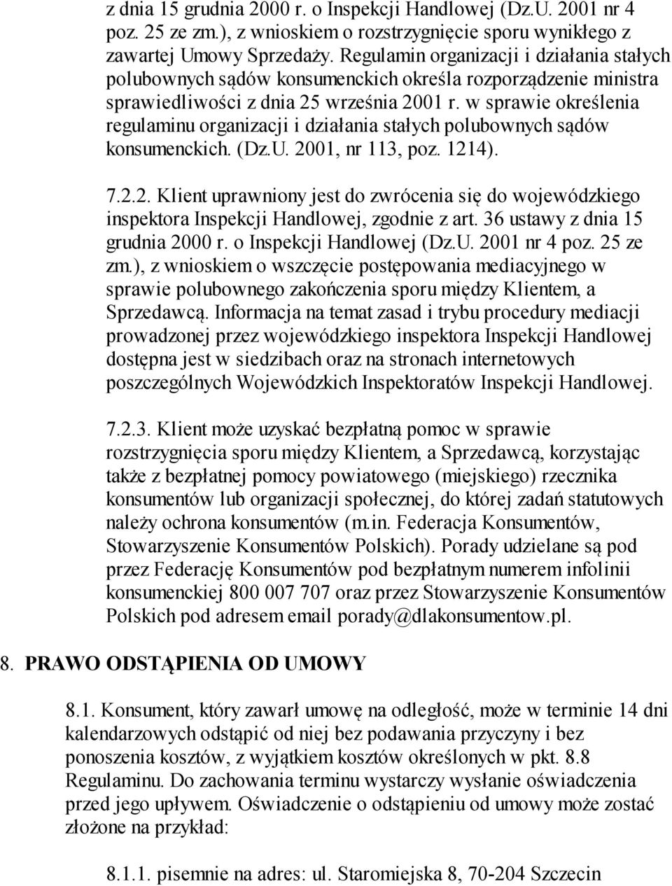 w sprawie określenia regulaminu organizacji i działania stałych polubownych sądów konsumenckich. (Dz.U. 20