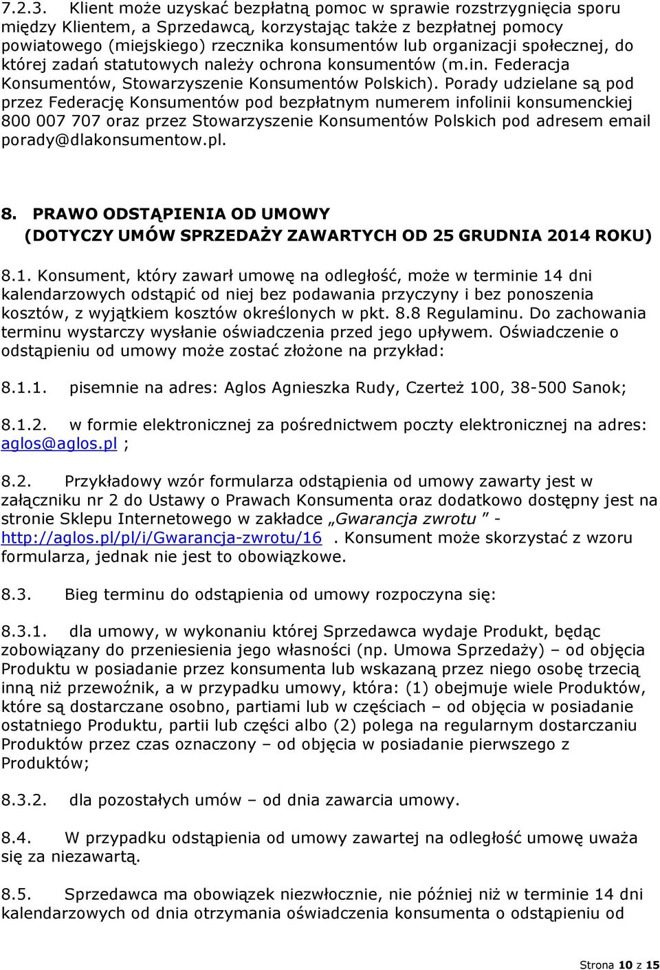 społecznej, do której zadań statutowych należy ochrona konsumentów (m.in. Federacja Konsumentów, Stowarzyszenie Konsumentów Polskich).