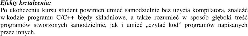 błędy składniowe, a takŝe rozumieć w sposób głęboki treść programów