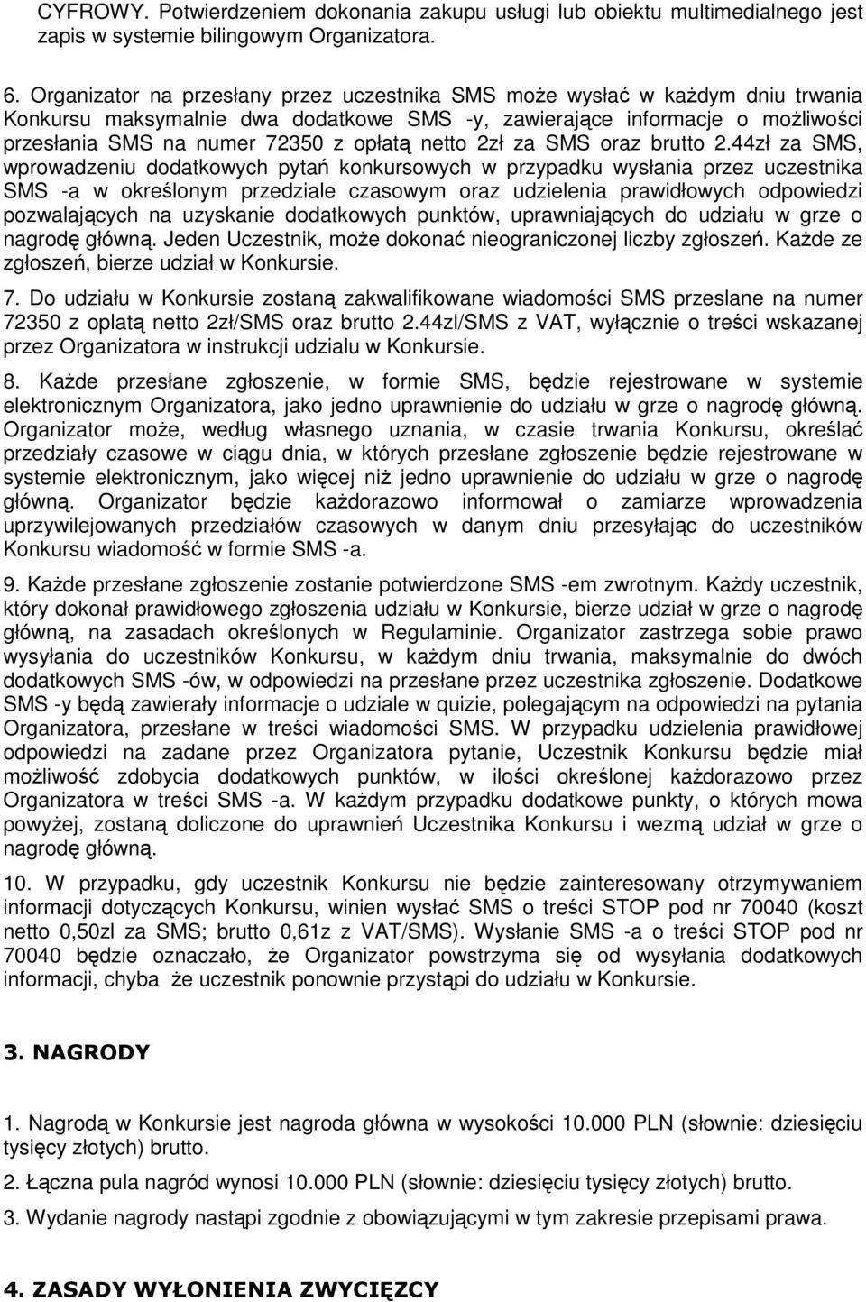 netto 2zł za SMS oraz brutto 2.