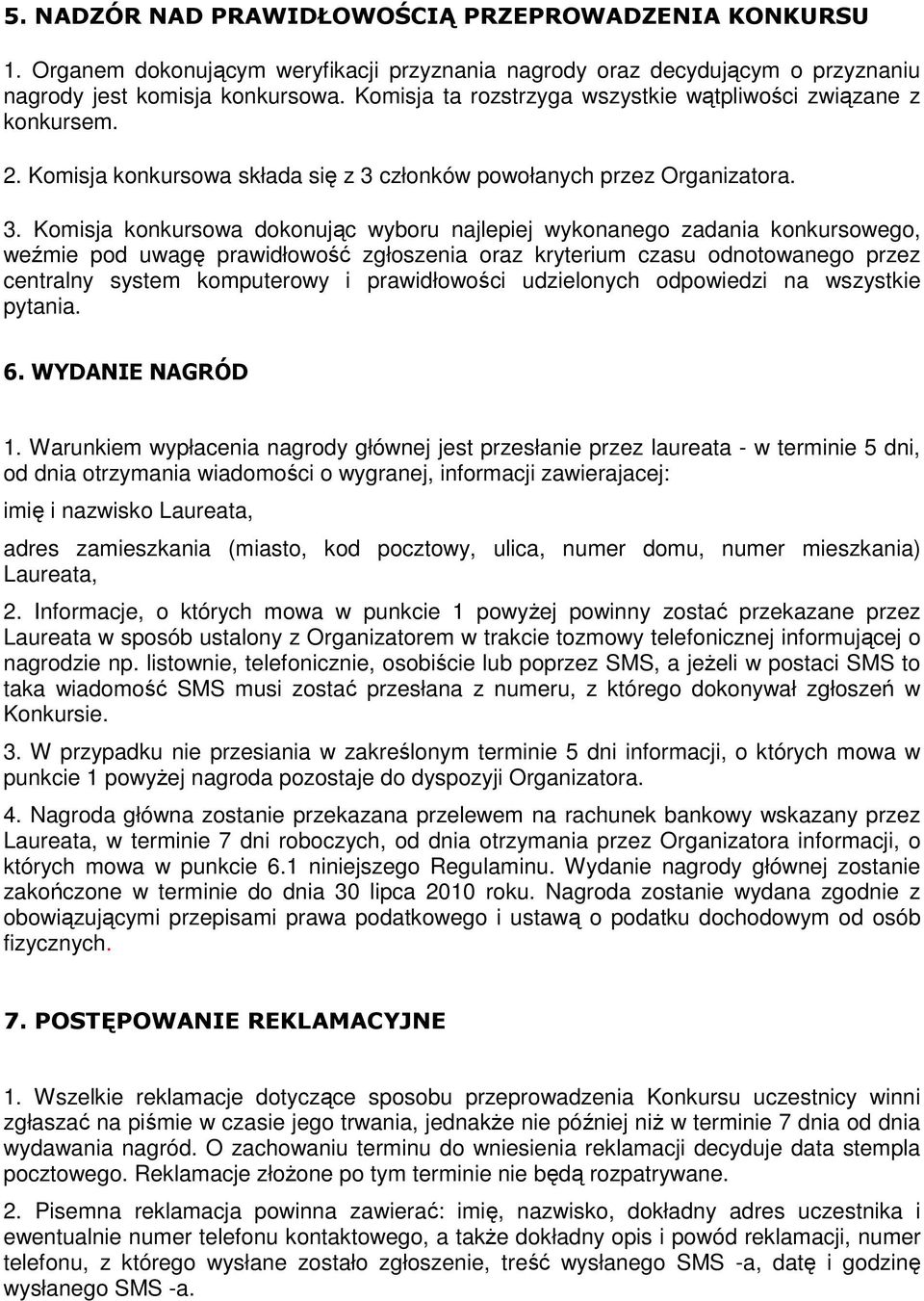 członków powołanych przez Organizatora. 3.