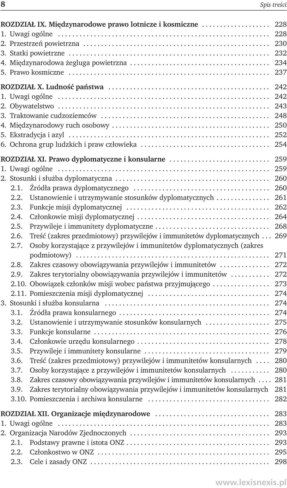 Prawo kosmiczne........................................................ 237 ROZDZIAŁ X. Ludność państwa............................................. 242 1. Uwagi ogólne........................................................... 242 2.