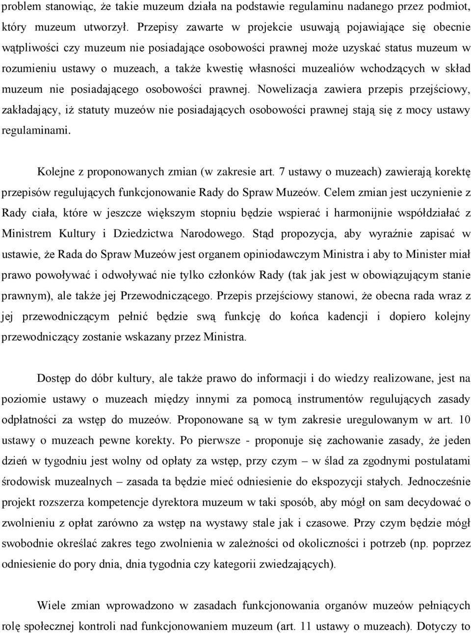 własności muzealiów wchodzących w skład muzeum nie posiadającego osobowości prawnej.