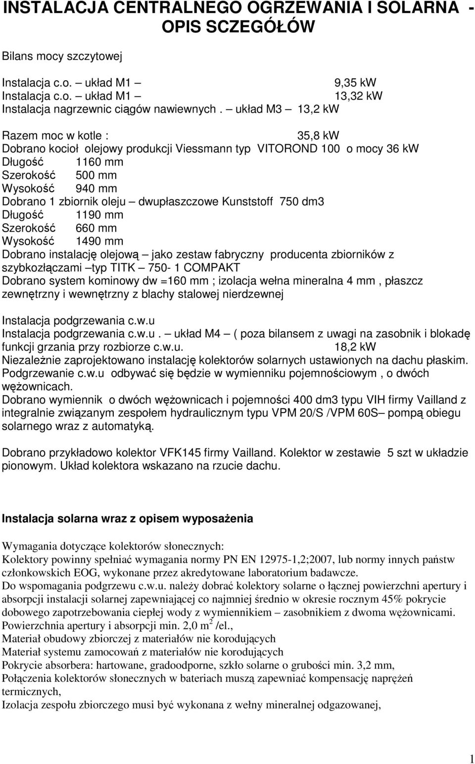 Kunststoff 750 dm3 Długo 1190 mm Szeroko 660 mm Wysoko 1490 mm Dobrano instalacj olejow jako zestaw fabryczny producenta zbiorników z szybkozłczami typ TITK 750-1 COMPAKT Dobrano system kominowy dw