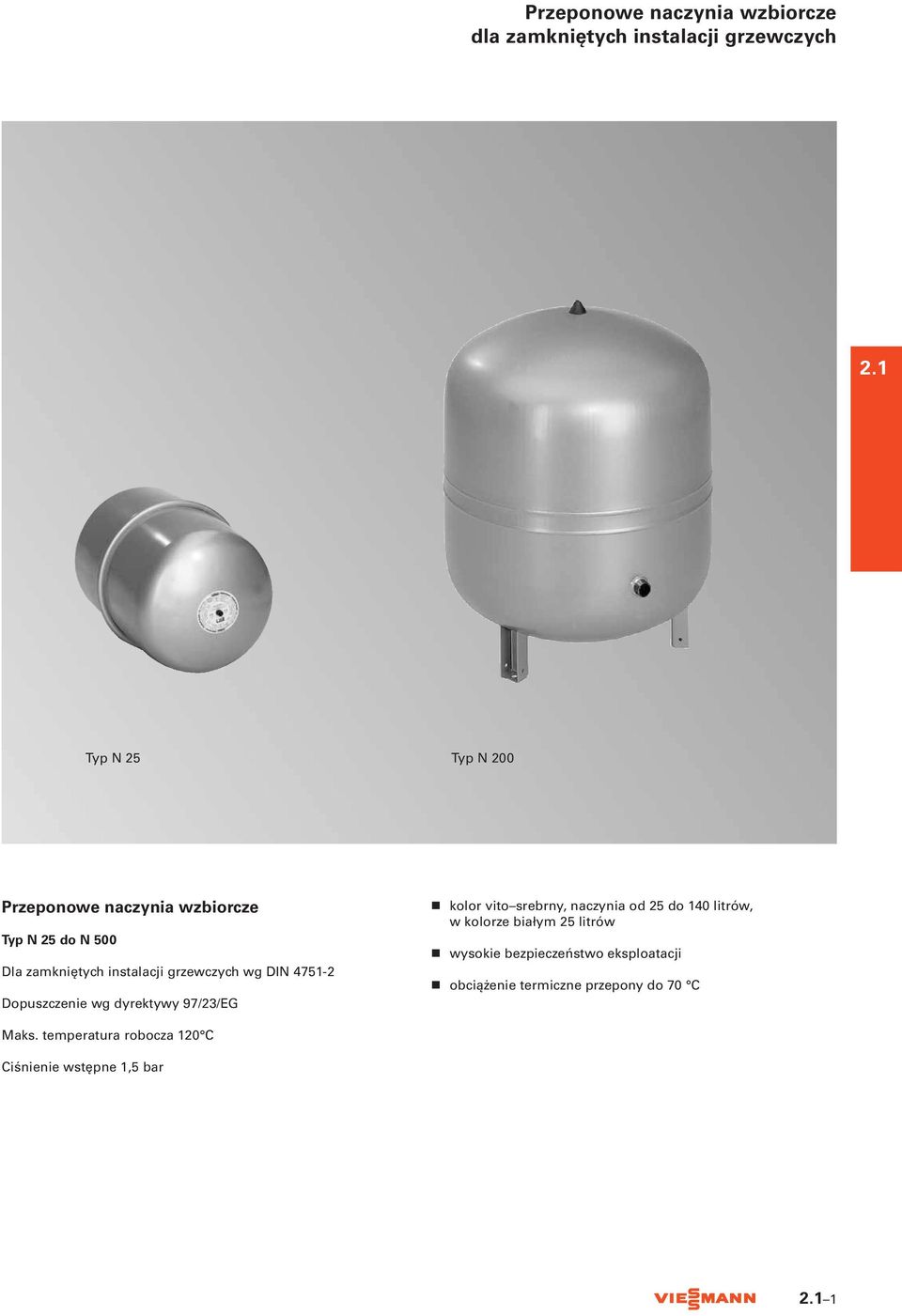 DIN 4751-2 Dopuszczenie wg dyrektywy 97/23/EG kolor vito srebrny, naczynia od 25 do 140 litrów, w kolorze