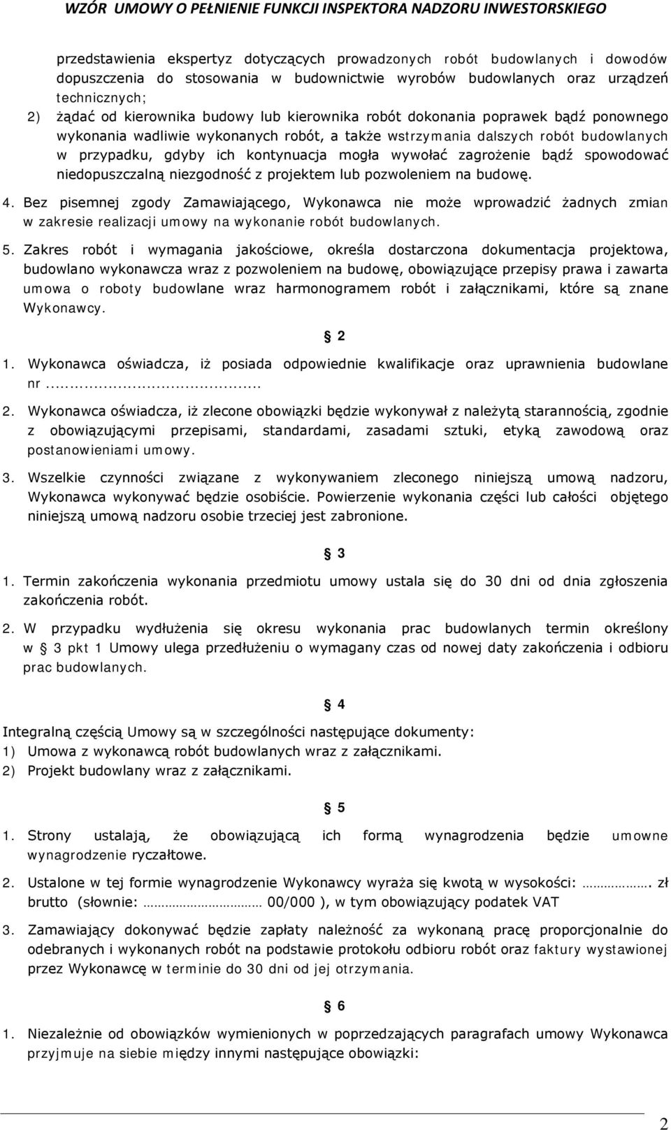 bądź spowodować niedopuszczalną niezgodność z projektem lub pozwoleniem na budowę. 4.