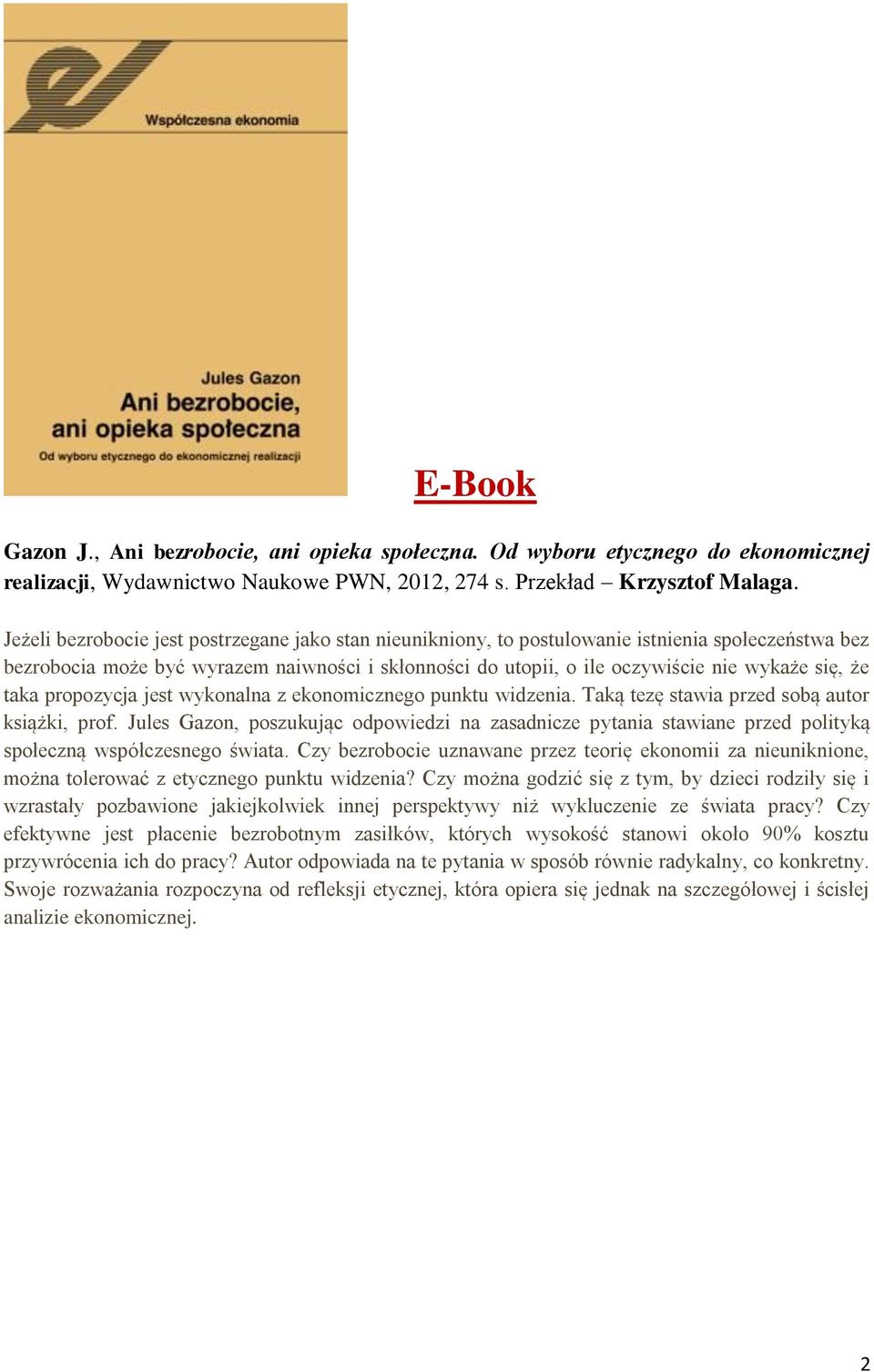 że taka propozycja jest wykonalna z ekonomicznego punktu widzenia. Taką tezę stawia przed sobą autor książki, prof.